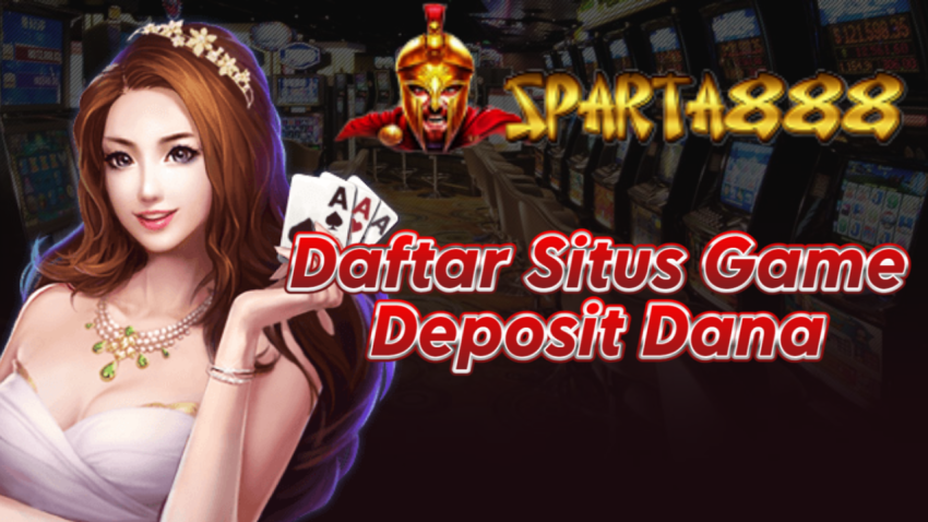 Daftar Situs Game Deposit Dana