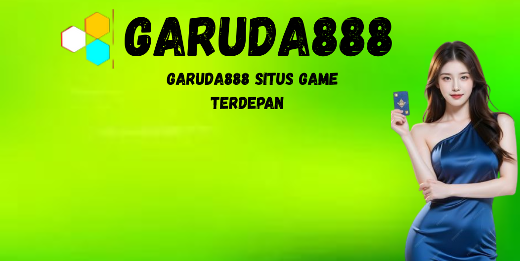Garuda888 Situs Terdepan
