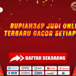 RUPIAH369 JUDI ONLINE TERBARU GACOR SETIAP HARI