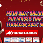 MAIN SLOT ONLINE RUPIAH369 LINK TERGACOR SAAT INI