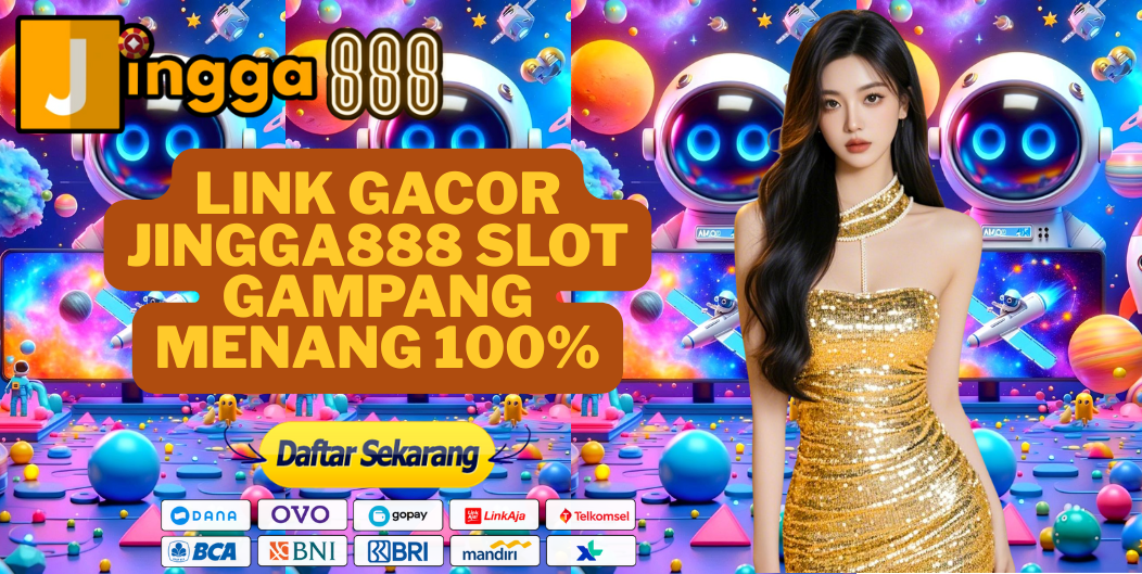 LINK GACOR JINGGA888 SLOT GAMPANG MENANG 100%