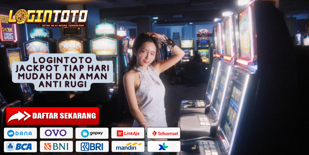 LOGINTOTO JACKPOT TIAP HARI MUDAH DAN AMAN ANTI RUGI