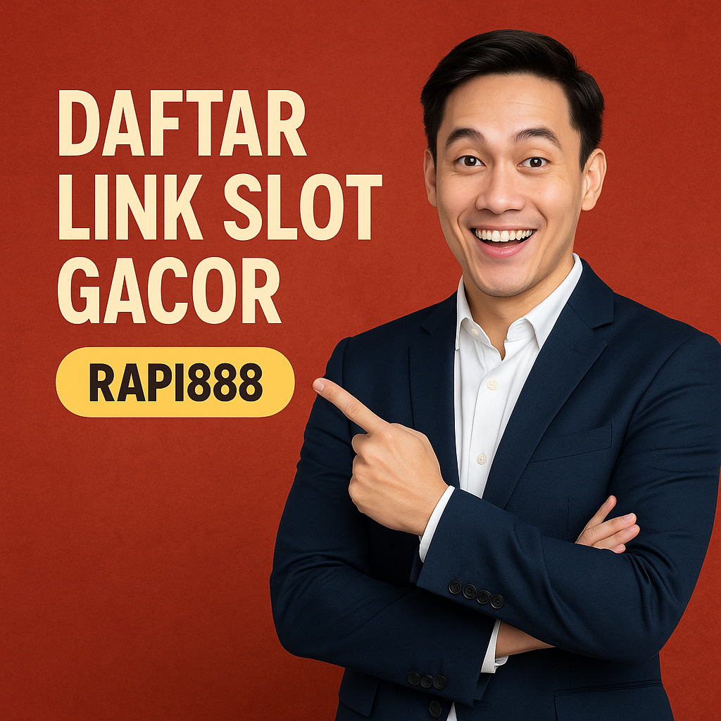Daftar Link Slot Gacor Rapi888